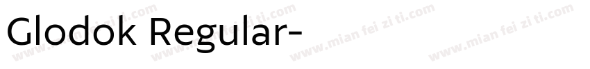 Glodok Regular字体转换
